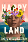 Happy Land By Dolen Perkins-Valdez Cover Image