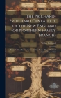 The Prichard-Pritchard Genealogy of the New England (or Northern Family Branch): From the First Known Settler of That Name--Roger Prichard (1600-1671) By Walter 1883- Prichard Cover Image