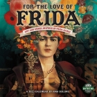 For the Love of Frida 2023 Wall Calendar By Amber Lotus Publishing Cover Image