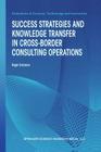 Success Strategies and Knowledge Transfer in Cross-Border Consulting Operations (Economics of Science #19) By Roger Svensson Cover Image