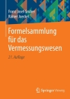 Formelsammlung Für Das Vermessungswesen By Franz Josef Gruber, Rainer Joeckel Cover Image