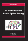 An Introduction to Exotic Option Pricing (Chapman & Hall/CRC Financial Mathematics) By Peter Buchen Cover Image