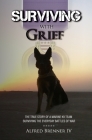 Surviving with Grief: The Story of How a Marine and His Dog Survived The Everyday Battles of War Cover Image