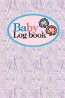 Baby Logbook: Baby Daily Log, Baby Sleep Tracker, Baby Health Log Book, Daily Log Book Baby, Cute Paris & Music Cover, 6 x 9 By Rogue Plus Publishing Cover Image