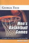 Georgia Tech Men's Basketball Games: A Complete Record, Fall 1979 Through Spring 2006 By Michael E. O'Hara Cover Image