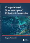 Computational Spectroscopy of Polyatomic Molecules By Sergey Yurchenko Cover Image