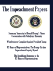 The Impeachment Papers: Summary Transcript of Donald Trump's Phone Conversation with Volodymyr Zelensky; Whistleblower Complaint Against Presi Cover Image