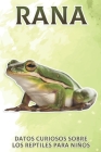 Rana: Datos curiosos sobre los reptiles para niños #10 By Michelle Hawkins Cover Image