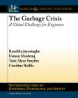 The Garbage Crisis: A Global Challenge for Egineers (Synthesis Lectures on Engineers) Cover Image