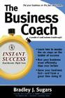 The Business Coach (Instant Success) By Bradley Sugars, Brad Sugars Cover Image