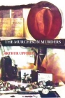 The Murchison Murders By Arthur W. Upfield Cover Image