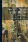 The New Era in South Africa: With an Examination of the Chinese Labour Question Cover Image