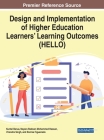 Design and Implementation of Higher Education Learners' Learning Outcomes (HELLO) By Kuntal Barua (Editor), Neyara Radwan (Editor), Virendra Singh (Editor) Cover Image