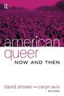 American Queer, Now and Then By David Shneer, Caryn Aviv Cover Image