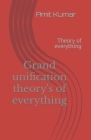 Grand unification theory's of everything: Theory of everything Cover Image