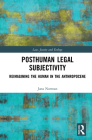 Posthuman Legal Subjectivity: Reimagining the Human in the Anthropocene (Law) Cover Image