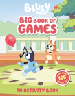 Bluey: Big Book of Games: An Activity Book By Penguin Young Readers Licenses Cover Image