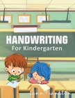 Handwriting for Kindergarten: Handwriting Practice Books for Kids By Lynn Franklin Cover Image