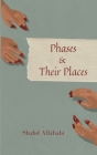 Phases & Their Places By Shahd Taher Allahabi Cover Image