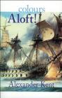 Colours Aloft! (The Bolitho Novels #16) By Alexander Kent Cover Image
