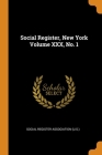 Social Register, New York Volume XXX, No. 1 By Social Register Association (U S. ). (Created by) Cover Image