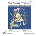 The Secret Problem: A book for children with Obsessive Compulsive Disorder By Chris Wever, Neil Phillips (Illustrator) Cover Image