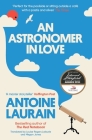 An Astronomer in Love By Antoine Laurain, Louise Rogers Lalaurie (Translator), Megan Jones (Translator) Cover Image