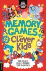 Memory Games for Clever Kids®: More than 70 puzzles to boost your brain power (Buster Brain Games) By Dr. Gareth Moore, Chris Dickason (Illustrator) Cover Image