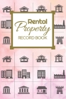 Rental Property Record Book: Rental Property Landlord Income Maintenance Management Tracker Record Book By California MM Cover Image