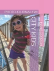 City Kids: Photojournalism By Hana Gordon (Editor), Hana Gordon Cover Image