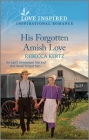 His Forgotten Amish Love: An Uplifting Inspirational Romance By Rebecca Kertz Cover Image