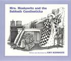 Mrs. Moskowitz and the Sabbath Candlesticks By Amy Schwartz Cover Image