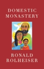 Domestic Monastery By Ronald Rolheiser Cover Image