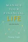 Manage Your Financial Life: Just Starting Out By Nancy Doyle Cover Image