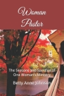 Woman Pastor: The Seasons and Sacrifice of One Woman's Ministry By Betty Anne Johnson Cover Image
