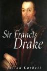 Sir Francis Drake By Julian Corbett Cover Image