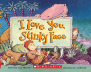 I Love You, Stinky Face By Lisa McCourt, Cyd Moore (Illustrator) Cover Image