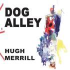 Dog Alley By Hugh Merrill Cover Image