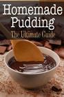 Homemade Pudding: The Ultimate Guide By Sara Hallas Cover Image