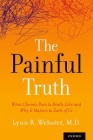 Painful Truth: What Chronic Pain Is Really Like and Why It Matters to Each of Us Cover Image
