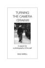 Turning the Camera Inward: A search for a photography of the self By Dale Garell Cover Image