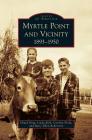 Myrtle Point and Vicinity, 1893-1950 By Chuck King, Linda Kirk, Carolyn Prola Cover Image