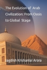 The Evolution of Arab Civilization: From Oasis to Global Stage Cover Image