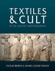 Textiles and Cult in the Ancient Mediterranean (Ancient Textiles #31) By Cecilie Brøns (Editor), Marie-Louise Nosch (Editor) Cover Image