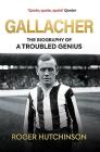 Gallacher: The Life of Hughie Gallacher By Roger Hutchinson Cover Image