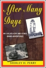 After Many Days: My Life as a Spy and Other Grand Adventures By Shirley H. Perry Cover Image