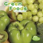 Green Foods (Colorful Foods) By Martha E. H. Rustad Cover Image