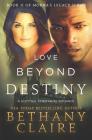 Love Beyond Destiny: A Scottish, Time Travel Romance (Morna's Legacy #11) By Bethany Claire Cover Image