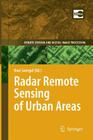 Radar Remote Sensing of Urban Areas (Remote Sensing and Digital Image Processing #15) By Uwe Soergel (Editor) Cover Image