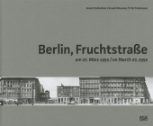Arwed Messmer & Annett Gröschner: Berlin, Fruchtstrasse on March 27, 1952 By Annett Gröschner (Editor), Arwed Messmer (Editor), Florian Ebner (Text by (Art/Photo Books)) Cover Image